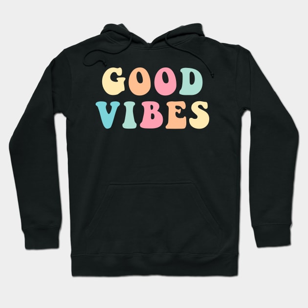 Good Vibes Multicolor Groovy Text For Positive People Hoodie by mangobanana
